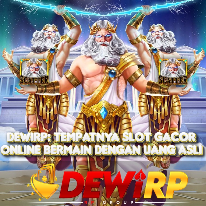 DEWIRP: TEMPATNYA SLOT GACOR ONLINE BERMAIN DENGAN UANG ASLI image 1